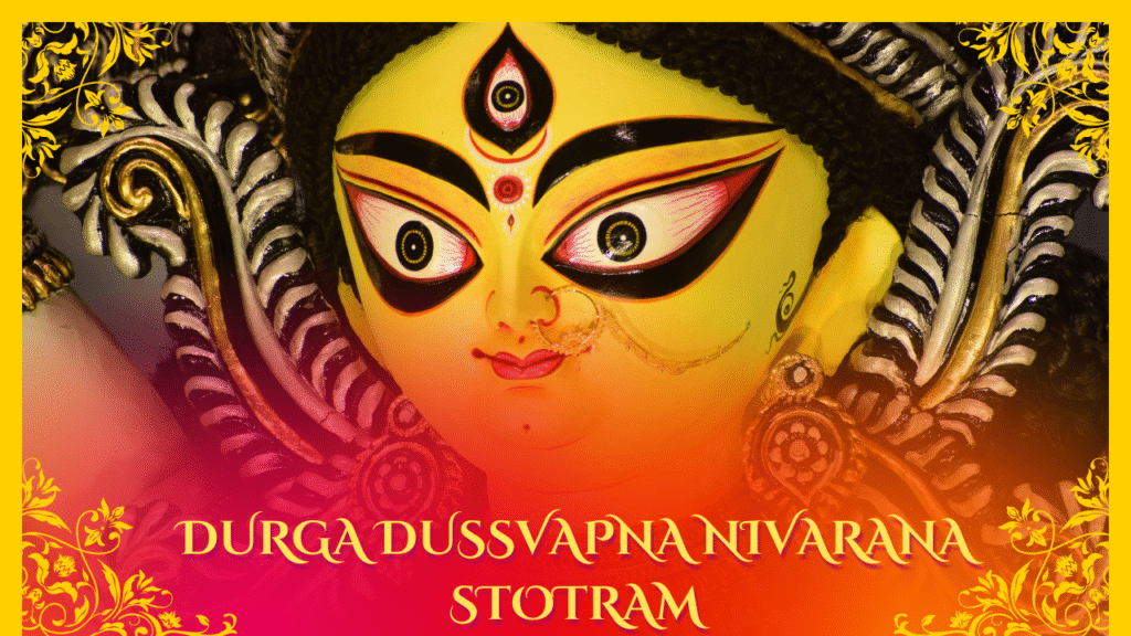 Durga Dussvapna Nivarana Stotram 1 Durga Dussvapna Nivarana Stotram1